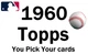 Build Your Set  You Pick Your Cards - 1960 Topps - MLB Baseball Card Selection C